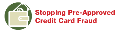 Stopping Pre Approved Credit Card Fraud